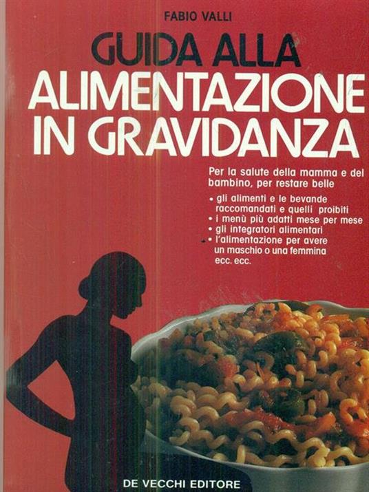Guida all'alimentazione in gravidanza - Fabio Valli - 2