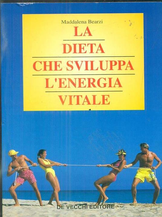 La dieta che sviluppa l'energia vitale - Maddalena Bearzi - copertina