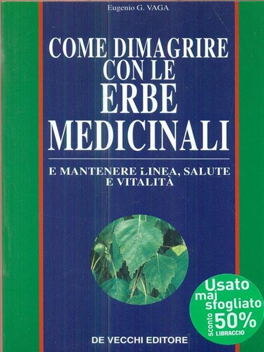 Come dimagrire con le erbe medicinali e mantenere linea, salute e vitalità - Eugenio G. Vaga - copertina