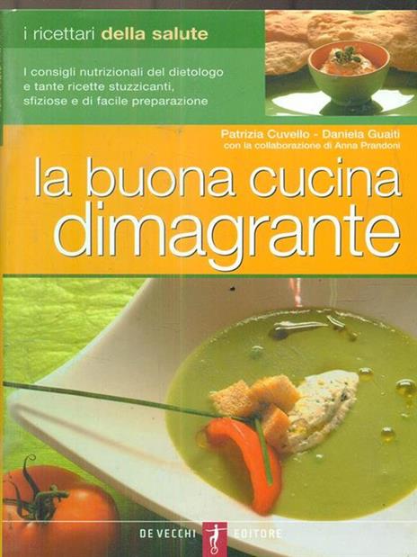 La buona cucina dimagrante - Patrizia Cuviello,Daniela Guaiti - copertina
