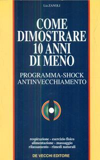 Come dimostrare 10 anni di meno. Programma-shock antinvecchiamento