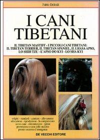 I cani tibetani. Il tibetan mastiff, i piccoli tibetani, ecc. - Fabio Deleidi - copertina