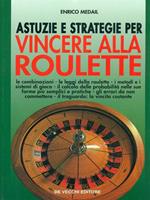 Astuzie e strategie per vincere alla roulette