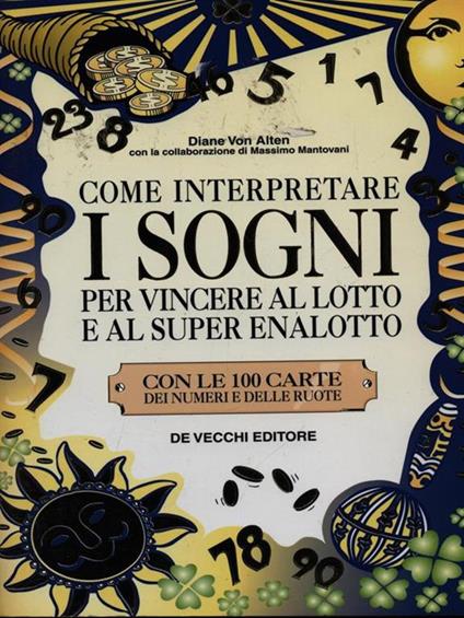 Come interpretare i sogni per vincere al lotto e al super enalotto - Diane von Alten - copertina