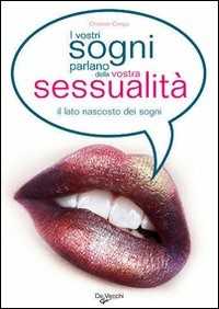 Libro I vostri sogni parlano della vostra sessualità. Come scoprire i vostri desideri più nascosti Christian Congiu