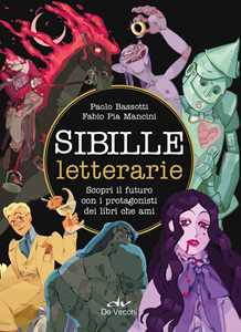 Sibille letterarie. Scopri il futuro con i protagonisti dei libri che ami. Ediz. a colori. Con 36 Carte