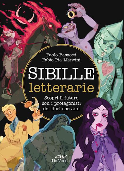 Sibille letterarie. Scopri il futuro con i protagonisti dei libri che ami. Ediz. a colori. Con 36 Carte - Paolo Bassotti - copertina