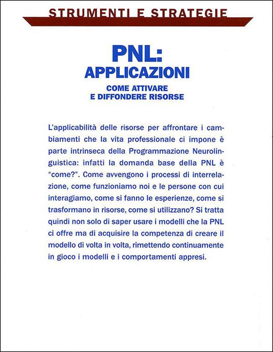 PNL: applicazioni. Come attivare e diffondere risorse: i processi di interrelazione, le esperienze e il loro utilizzo nella vita professionale - Ileana Moretti,Vincenzo Palma - ebook - 3