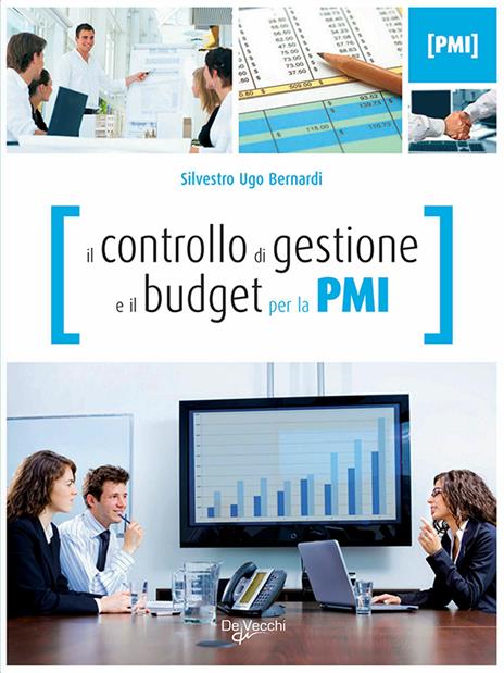 Il controllo di gestione e il budget per la PMI - Silvestro Ugo Bernardi - ebook