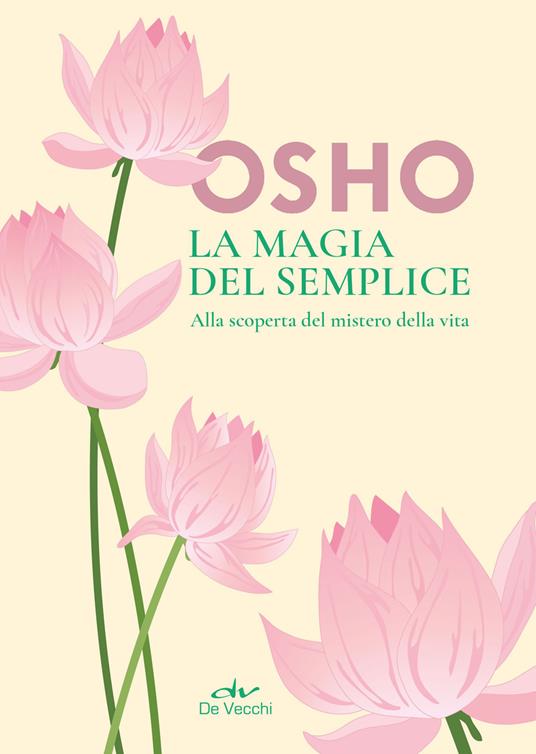 La magia del semplice - Osho,S. A. Videha,A. Vidya - ebook