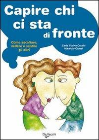 Capire chi ci sta di fronte - Carla Curina Cucchi,Maurizio Grassi - copertina