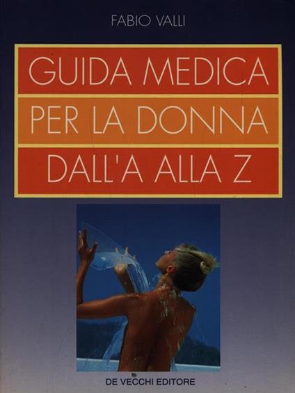 Guida medica per la donna dall'A alla Z - Fabio Valli - copertina