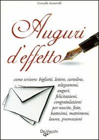 Auguri d'effetto. Come scrivere: biglietti, lettere, cartoline... - Serenella Santarelli - copertina
