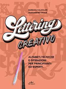 Lettering creativo. Alfabeti, tecniche e ispirazioni per principianti ed esperti. Con 2 penne Pentel