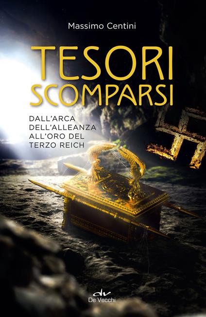 Tesori scomparsi. Dall'arca dell'alleanza all'oro del terzo Reich - Massimo Centini - ebook