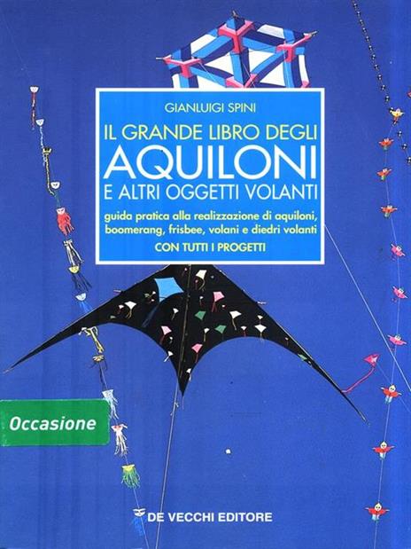 Il grande libro degli aquiloni e altri oggetti volanti - Gianluigi Spini - copertina