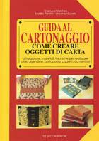 Guida al cartonaggio - Gianluca Marchesi,Marsilio Parolini,Vincenzo Sucato - copertina
