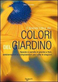 Il grande libro dei colori del giardino. Ediz. illustrata - Aldo Colombo - copertina