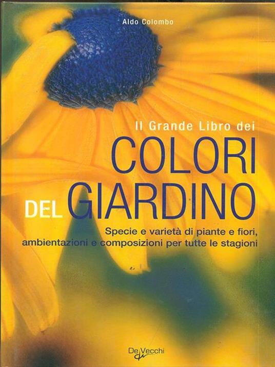 Il grande libro dei colori del giardino. Ediz. illustrata - Aldo Colombo - copertina
