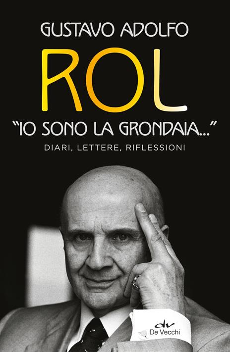 «Io sono la grondaia». Diari, lettere, riflessioni - Gustavo Adolfo Rol - copertina