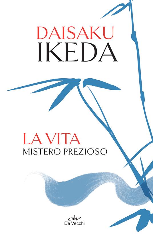 La vita. Mistero prezioso - Daisaku Ikeda,Sergio Mancini - ebook