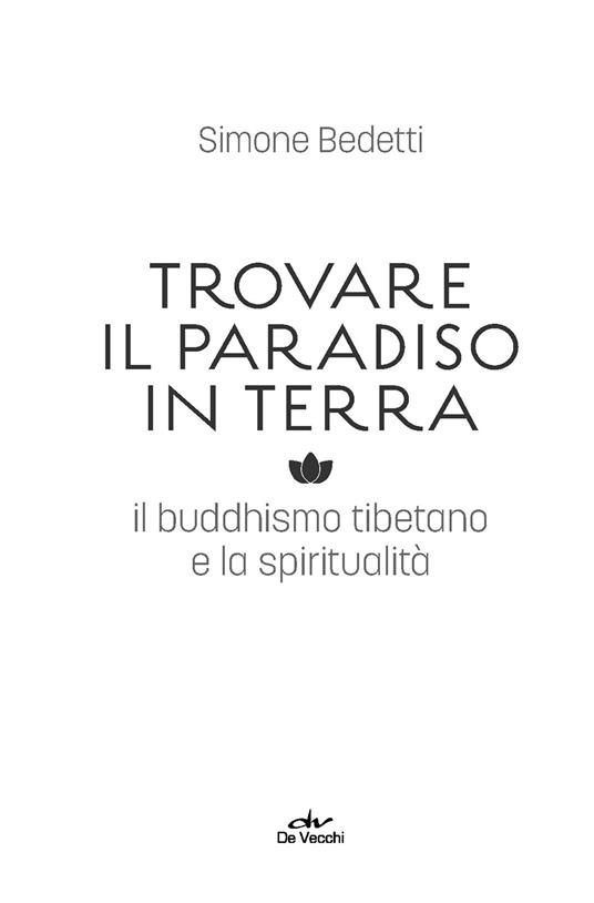 Trovare il paradiso in terra. Il buddhismo tibetano e la spiritualità - Simone Bedetti - 4