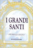 I grandi santi. Storia e culto - Laurence Albert - copertina