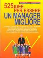 Cinquecentoventicinque idee per essere un manager migliore