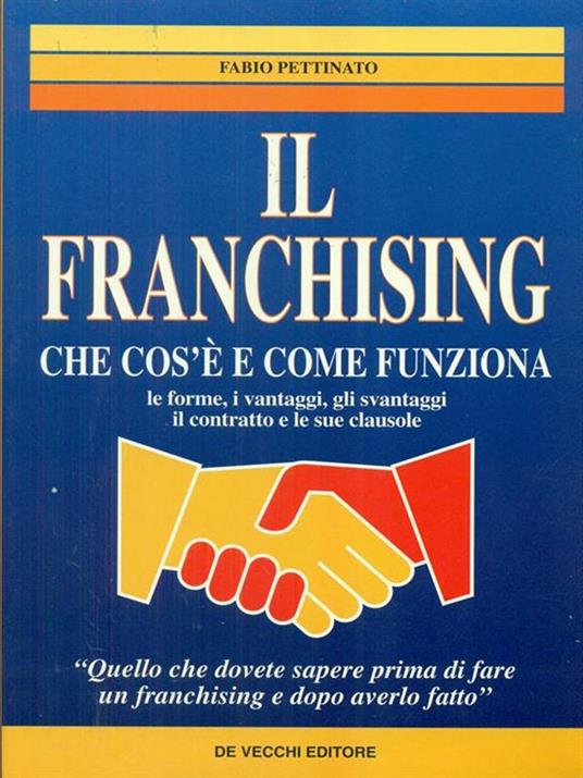 Il franchising. Che cos'è e come funziona - Fabio Pettinato - copertina