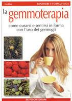 La gemmoterapia. Come curarsi e sentirsi in forma con l'uso dei germogli - Eva Duo - copertina