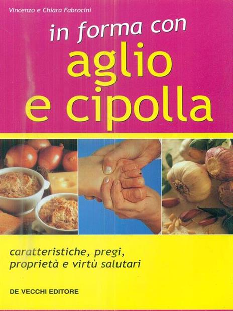 In forma con aglio e cipolla - Vincenzo Fabrocini,Chiara Fabrocini - 3