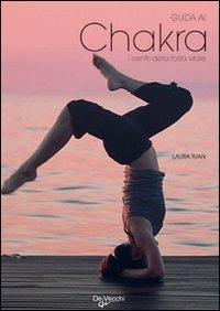 Guida ai chakra. I centri della forza vitale - Laura Tuan - copertina