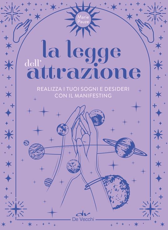 La legge dell'attrazione. Realizza i tuoi sogni e desideri con il manifesting - Marie Pauze - copertina