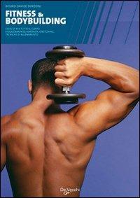 Fitness & bodybuilding. Ediz. illustrata - Bruno Davide Bordoni - copertina