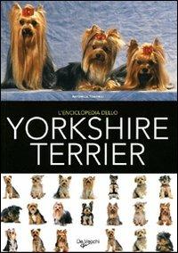 L' enciclopedia dello yorkshire terrier. Ediz. illustrata - copertina