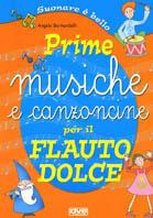 Prime musiche e canzoncine. Per il flauto dolce - Angelo Bernardelli - copertina