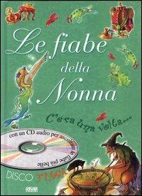 Le fiabe della nonna. C'era una volta. Con CD Audio - copertina