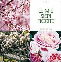 I miei arbusti fioriti e siepi - Carla Sala - copertina