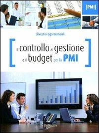 Il controllo di gestione e il budget per la PMI - Silvestro Ugo Bernardi - copertina