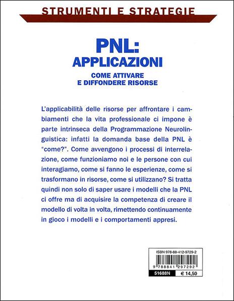 PNL: applicazioni. Come attivare e diffondere risorse: i processi di interrelazione, le esperienze e il loro utilizzo nella vita professionale - Ileana Moretti,Vincenzo Palma - 4