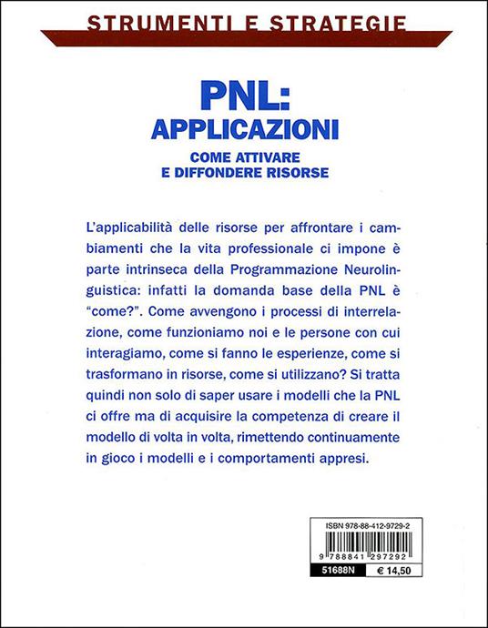 PNL: applicazioni. Come attivare e diffondere risorse: i processi di interrelazione, le esperienze e il loro utilizzo nella vita professionale - Ileana Moretti,Vincenzo Palma - 4
