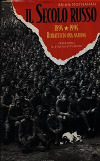 Il secolo russo. 1894-1994 ritratto di una nazione