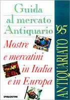 Guida al mercato antiquario '95. Mostre e mercatini in Italia e in Europa - Andrea Donati - copertina