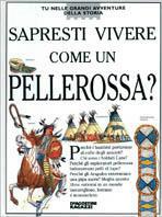 Sapresti vivere come un pellerossa?