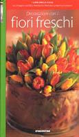 Decorazioni con i fiori freschi - Nikki Tibbles - copertina