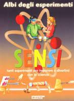 Sensi. Tanti esperimenti per imparare e divertirsi con la scienza - Antonella Meiani - copertina