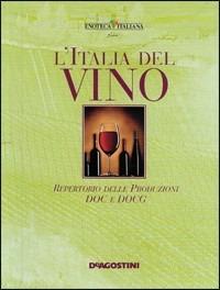 L' Italia del vino. Repertorio delle produzioni DOC & DOCG - copertina