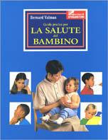 Guida pratica per la salute del bambino - Bernard Valman - copertina
