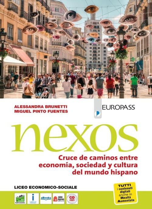  Nexos. Cruce de caminos entre economía, sociedad y cultura del mundo hispano. Per le Scuole superiori