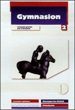 Gymnasion. Versioni greche. Per il biennio del Liceo classico. Con espansione online. Vol. 2